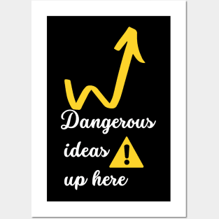 Dangerous ideas up here - funny Posters and Art